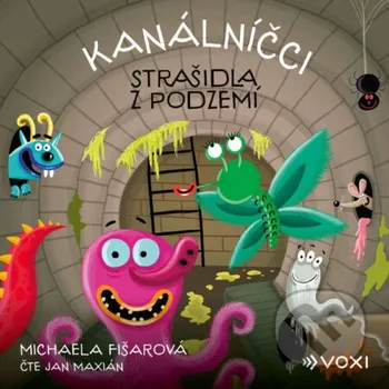 Kanálníčci: Strašidla z podzemí - Michaela Fišarová Voxi
