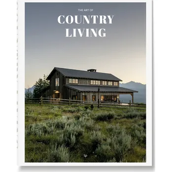 Populárně naučná literatura pro dospělé The Art Of Country Living – Daniela Santos