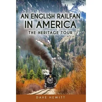 Cestování English Railfan in America - Hewitt, Dave