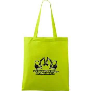 Kdo jinému jámu kopá, ten je bagrista - Taška bavlněná - 42 x 38 cm ( Limetková )