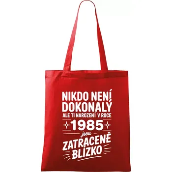 Nikdo není dokonalý ale ti narození v roce 1985 jsou zatraceně blízko - Taška bavlněná - 42 x 38 cm ( Červená )