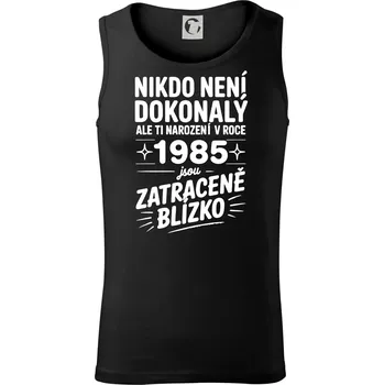 Nikdo není dokonalý ale ti narození v roce 1985 jsou zatraceně blízko - Tílko pánské Core - M ( Černá )
