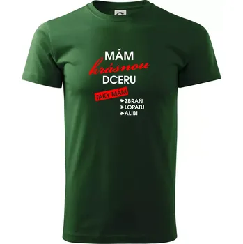 Mám krásnou dceru - Triko extra velké (5-8XL) - 6XL ( Lahvově zelená )