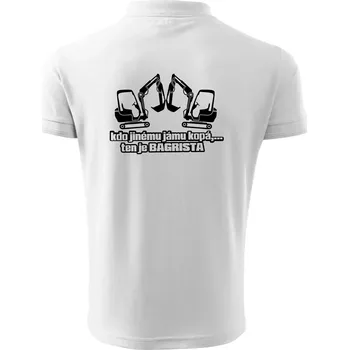 Pánská košile Kdo jinému jámu kopá, ten je bagrista - Polokošile pánská Pique Polo 203 - 4XL ( Bílá )