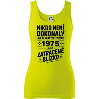 Dámské tričko Nikdo není dokonalý ale ti narození v roce 1975 jsou zatraceně blízko - Dámské tílko - 2XL ( Limetková )