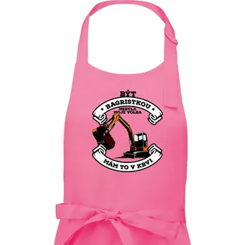 Kuchyňská zástěra Bagr - být bagristkou nebyla moje volba - Dámská zástěra na vaření - Univerzální velikost ( Růžová )