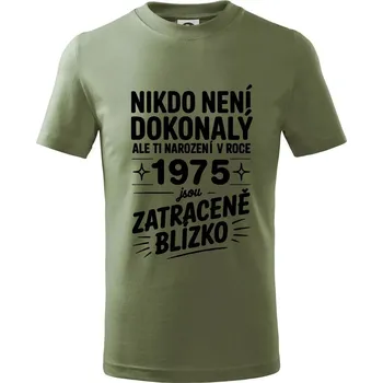 Nikdo není dokonalý ale ti narození v roce 1975 jsou zatraceně blízko - Tričko dětské bavlněné - 146 cm/10 let ( Khaki )