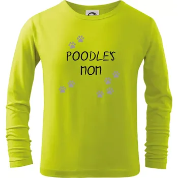 Chlapecké tričko Poodle`s mom Pudl) (Reflexní tlapky) - Triko dětské Long Sleeve - 104-110cm / 3-4 roky ( Limetková )