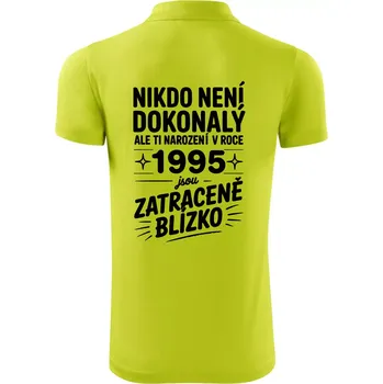 Pánská košile Nikdo není dokonalý ale ti narození v roce 1995 jsou zatraceně blízko - Polokošile Victory sportovní (dresovina) - M ( Limetková )