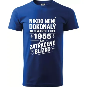 Pánské tričko Nikdo není dokonalý ale ti narození v roce 1955 jsou zatraceně blízko - Triko extra velké (5-8XL) - 6XL ( Královská modrá )
