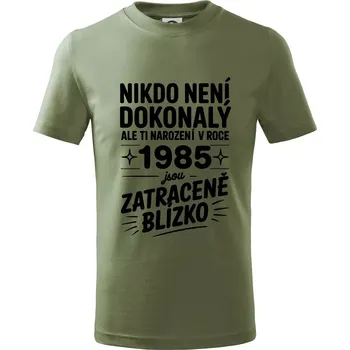 Chlapecké oblečení Nikdo není dokonalý ale ti narození v roce 1985 jsou zatraceně blízko - Tričko dětské bavlněné - 158 cm/12 let ( Khaki )