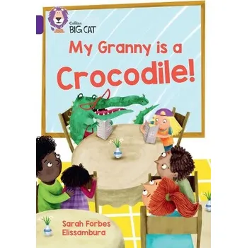 Učebnice My Granny is a Crocodile! - Forbes, Sarah