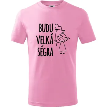 Budu velká ségra - Tričko dětské bavlněné - 104-110cm / 3-4 roky ( Růžová )