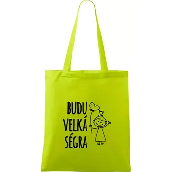 Budu velká ségra - Taška bavlněná - 42 x 38 cm ( Limetková )