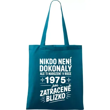 Nikdo není dokonalý ale ti narození v roce 1975 jsou zatraceně blízko - Taška bavlněná - 42 x 38 cm ( Petrolejová )