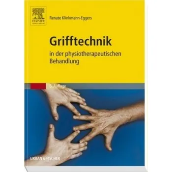 Grifftechnik in der physiotherapeutischen Behandlung - Klinkmann-Eggers, Renate