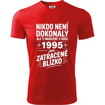Pánské oblečení Nikdo není dokonalý ale ti narození v roce 1995 jsou zatraceně blízko - Pánské triko Fantasy sportovní (dresovina) - S ( Červená )