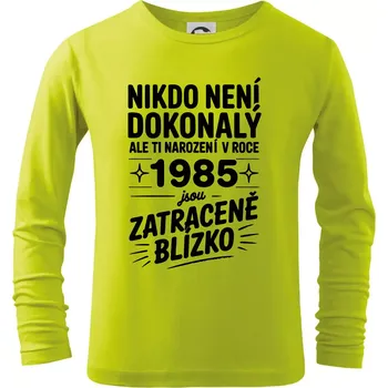 Chlapecké oblečení Nikdo není dokonalý ale ti narození v roce 1985 jsou zatraceně blízko - Triko dětské Long Sleeve - 134 cm/8 let ( Limetková )