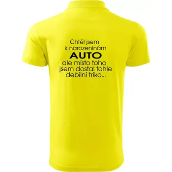 Pánská košile Chtěl jsem dostat k narozeninám auto - Polokošile pánská Pique Polo 203 - 5XL ( Citrónová )