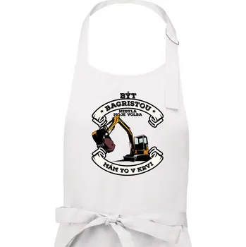 Kuchyňská zástěra Bagr - být bagristou nebyla moje volba - Pánská zástěra na vaření - Univerzální velikost ( Bílá )