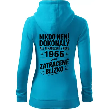Dámská mikina Nikdo není dokonalý ale ti narození v roce 1955 jsou zatraceně blízko - Dámská mikina trendy zipper s kapucí - S ( Světlý tyrkys )
