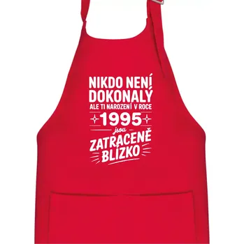 Kuchyňská zástěra Nikdo není dokonalý ale ti narození v roce 1995 jsou zatraceně blízko - Dětská zástěra na vaření - Univerzální velikost ( Červená )