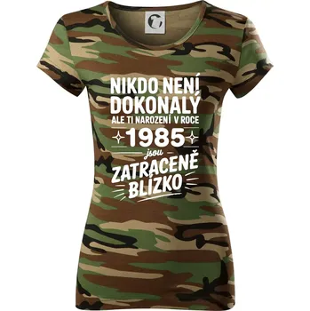 Nikdo není dokonalý ale ti narození v roce 1985 jsou zatraceně blízko - Dámské maskáčové triko - M ( Hnědý maskáč )