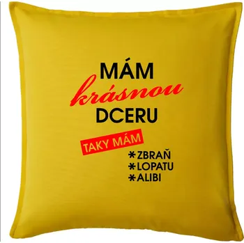 Polštář Mám krásnou dceru - Polštář 50x50 - 50x50 - Pouze potah ( Žlutá )