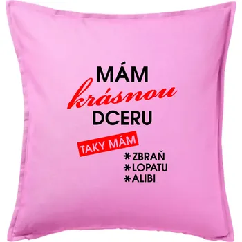 Polštář Mám krásnou dceru - Polštář 50x50 - 50x50 - Pouze potah ( Růžová )