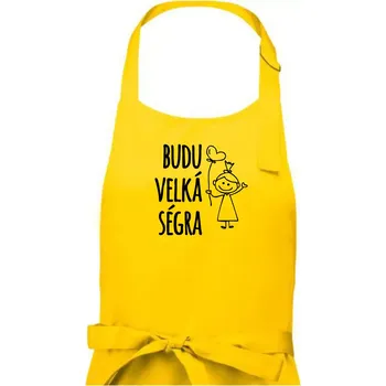 Kuchyňská zástěra Budu velká ségra - Dámská zástěra na vaření - Univerzální velikost ( Žlutá )
