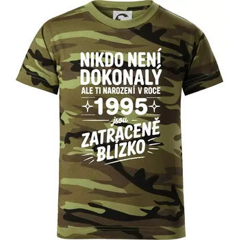Chlapecké tričko Nikdo není dokonalý ale ti narození v roce 1995 jsou zatraceně blízko - Dětské maskáčové triko - 122 cm/6 let ( Zelený maskáč )