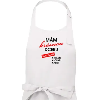 Kuchyňská zástěra Mám krásnou dceru - Pánská zástěra na vaření - Univerzální velikost ( Bílá )