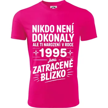 Chlapecké tričko Nikdo není dokonalý ale ti narození v roce 1995 jsou zatraceně blízko - Dětské triko sportovní (dresovina) - 158 cm/12 let ( Neon Pink )