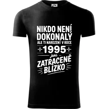 Pánské tričko Nikdo není dokonalý ale ti narození v roce 1995 jsou zatraceně blízko - Viper FIT - Pánské zůžené tričko - L ( Černá )