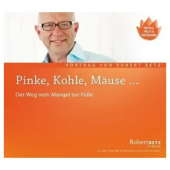 Pinke, Kohle, Mäuse . . ., Audio-CD - Betz, Robert