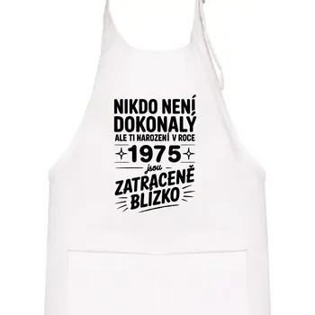Kuchyňská zástěra Nikdo není dokonalý ale ti narození v roce 1975 jsou zatraceně blízko - Dětská zástěra na vaření - Univerzální velikost ( Bílá )