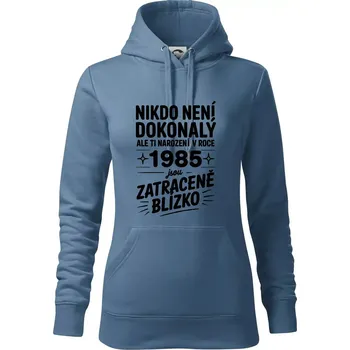 Dámská mikina Nikdo není dokonalý ale ti narození v roce 1985 jsou zatraceně blízko - Mikina dámská Cape s kapucí - XL ( Denim )