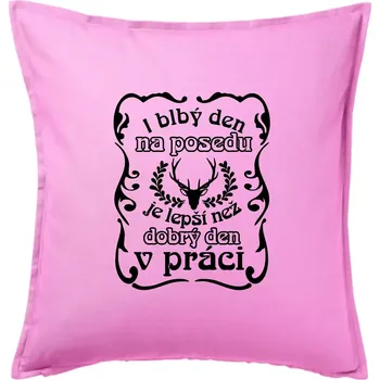 Polštář Blbý den na posedu - Polštář 50x50 - 50x50 - Pouze potah ( Růžová )