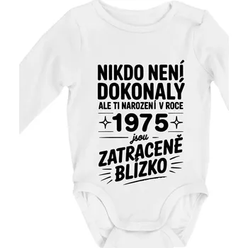 Nikdo není dokonalý ale ti narození v roce 1975 jsou zatraceně blízko - Body kojenecké s dlouhým rukávem - Dlouhý r. 3-6 měs ( Bílá )