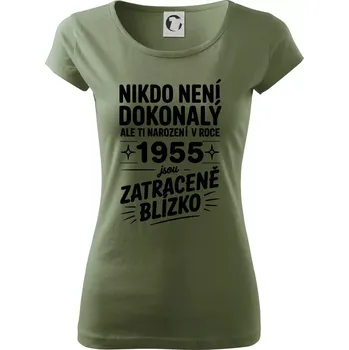 Dámské tričko Nikdo není dokonalý ale ti narození v roce 1955 jsou zatraceně blízko - Dámské triko Pure - XL ( Khaki )