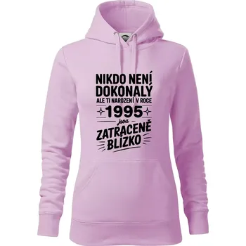 Dámská mikina Nikdo není dokonalý ale ti narození v roce 1995 jsou zatraceně blízko - Mikina dámská Cape s kapucí - S ( Orchid )