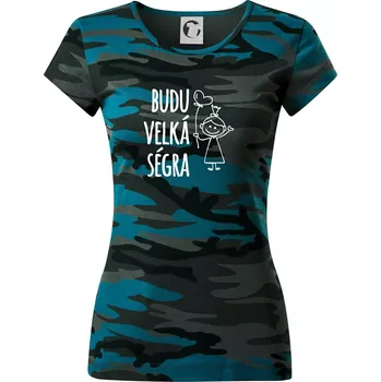 Budu velká ségra - Dámské maskáčové triko - S ( Petrolejová maskáč )