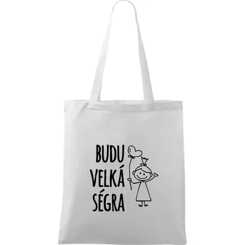 Budu velká ségra - Taška bavlněná - 42 x 38 cm ( Bílá )