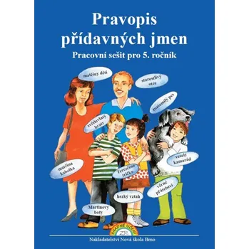 Pravopis přídavných jmen – pracovní sešit pro 5. ročník - Naděžda Bohmová