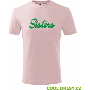 Dětské tričko Sisters - Barva: růžová, Velikost 10let