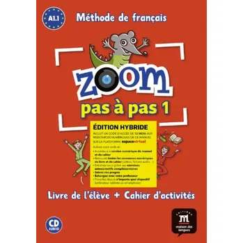 Francouzský jazyk Zoom 1 pas a pas (A1.1) - Édition hybride Livre de l´éleve/Cahier d´exercices + Espacevirtuel (12 mois)