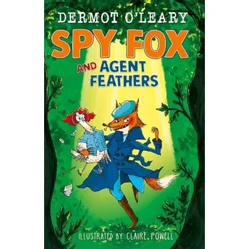 Spy Fox and Agent Feathers - O'Leary, Dermot