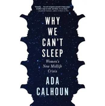 Why We Can't Sleep: Women's New Midlife Crisis – Ada Calhoun (EN)