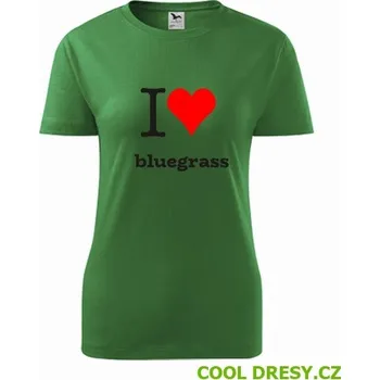 Dámské tričko I love bluegrass - Barva: střední zelená, Velikost M