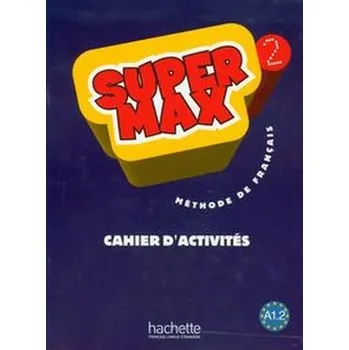 Super Max 2 Zeszyt ćwiczeń - Denisot Hugues, Macquart-Martin Catherine, Karolczak-Barczyńska Katarzyna